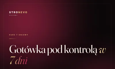 Gotówka pod kontrolą w 7 dni